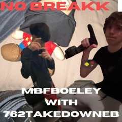 NO BREAKK With 762takedowneb