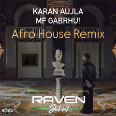Karan Aujla MF Gabrhu-RAVEN JOHAL AFRO BEATS REMIX