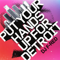 Put your hands up for Detroit