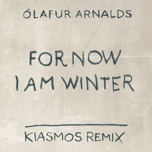 Arnalds: For Now I Am Winter (Kiasmos Remix)