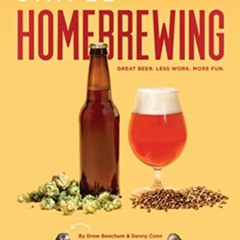 Access EBOOK ✏️ Simple Homebrewing: Great Beer, Less Work, More Fun by  Denny Conn &