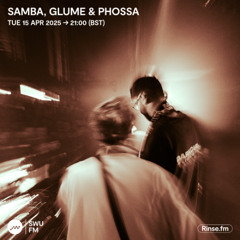 Samba, Glume & Phossa - 15 April 2025