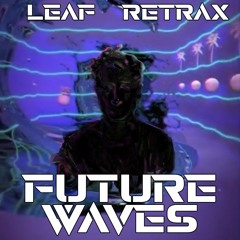 GLASS ANIMALS - HEAT WAVES (LEAF AND RETRAX REMIX) [FREE DOWNLOAD]