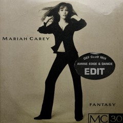 Mariah Carey - Fantasy (Def Club Mix) (Amine Edge & DANCE Edit)