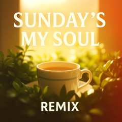 Sunday's My Soul Gospel Remix