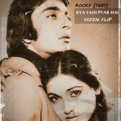 KYA YAHI PYAR HAI (VIZEN FLIP)