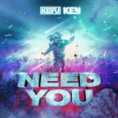 KEVU & KEN - Need You (Extended Mix)