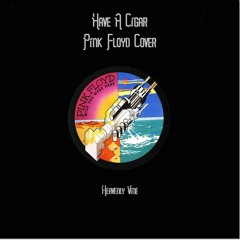 Have A Cigar Pink Floyd Cover