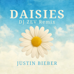 Daisies (DJ ZEV Remix)