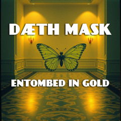 Entombed In Gold