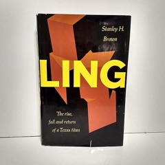 ⚡PDF❤ Ling: The Rise, Fall and Return of a Texas Titan