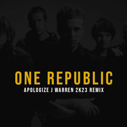 One Republic - Apologize (J Warren 2k23 Remix)(FREE DOWNLOAD!!!)
