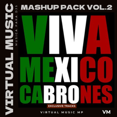 PACK VIVA MEXICO VOL.2 (15 DE SEPTIEMBRE, DIA DEL GRITO) (REGGAETON, TECH HOUSE, MASHUPS, EDITS)