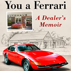 READ EPUB 📒 Let Me Sell You a Ferrari: A Dealer's Memoir by  Robert E. Guarino EPUB