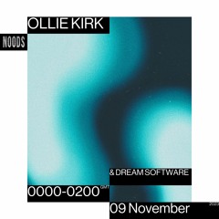 Noods Radio - Ollie Kirk w/ Dream Software - 09.11.23