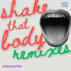 Edson Pride - Shake That Body (Lourenzo Remix)