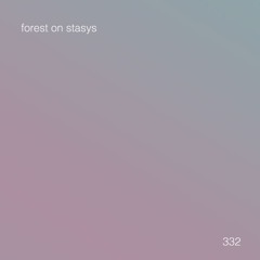 ⋆˚࿔ untitled 909 podcast 332: forest on stasys ⋆˚࿔