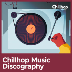 Chillhop Music discography [lo-fi hiphop / jazzy beats]