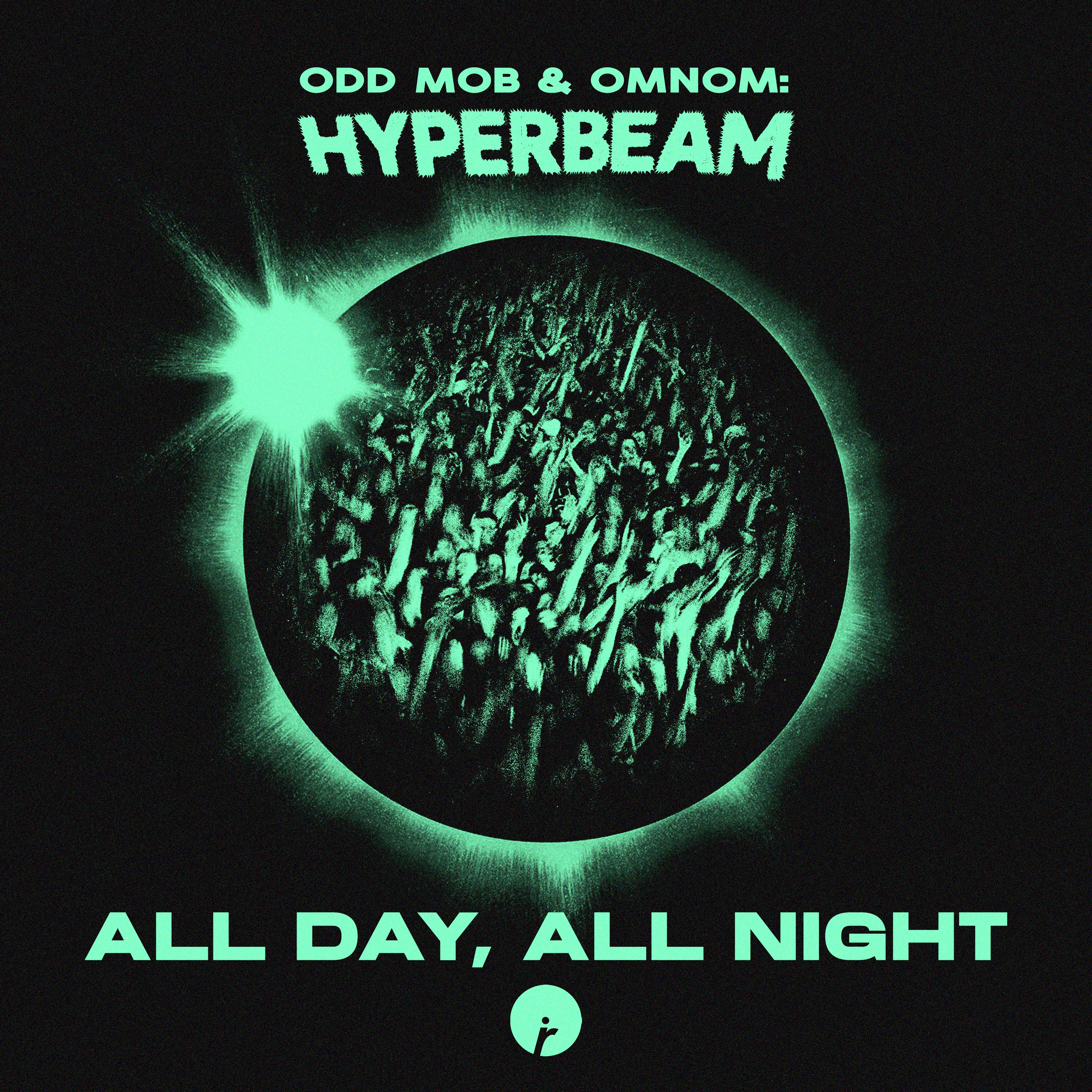 Odd Mob, OMNOM, HYPERBEAM – All Day, All Night (Extended Mix)