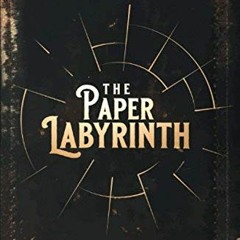 View EBOOK EPUB KINDLE PDF The Paper Labyrinth: A Book-wide Puzzle Solving Adventure (The Paper Laby