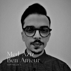 Capitŭlum II: Med Aziz Ben Ameur
