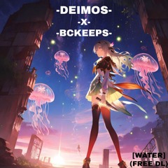 Deimos X BCKeeps - Water (FREE DL)