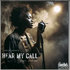 "Hear My Call" Unkle Skock feat. Low Ma