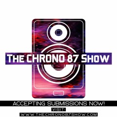 Introducing The CHRONO 87 Show!