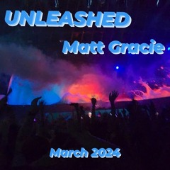 UNLEASHED  - Prog-Trance-EDM Mix March 2024