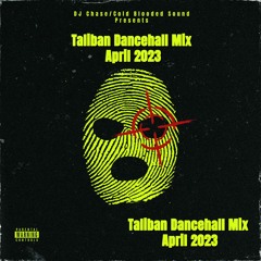 Dj Chase Presents Taliban Dancehall Mix [Explicit Mix]