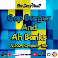 Gap Burger And Ah Banks - A 2024 Cropover Mix