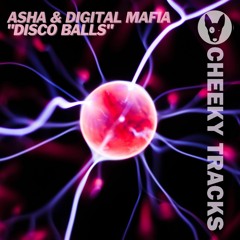 Asha & Digital Mafia - Disco Balls - OUT NOW