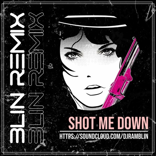 Stream Shot Me Down 'BANG' (BLIN Remix) [FREE DOWNLOAD] | Tech House by  RAMBLIN | Listen online for free on SoundCloud