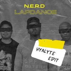 N.E.R.D - Lapdance (Hyalyte Edit)
