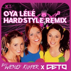 K3 - Oya Lélé (Wesley Kuyper & Ceto Hardstyle Remix)