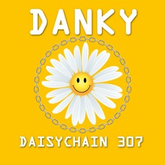 Daisychain 307 - Danky
