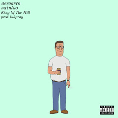King Of The Hill ft saintso (prod luhpray)