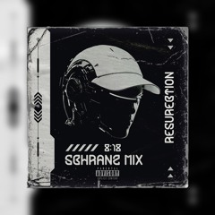 ResuRection (8:18 SCHRANZ MIX)