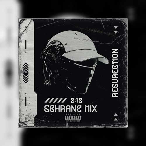 ResuRection (8:18 SCHRANZ MIX)