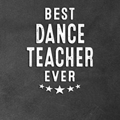 [Access] EPUB ✉️ Best Dance Teacher Ever: Blank Lined Journal Notebook Appreciation T