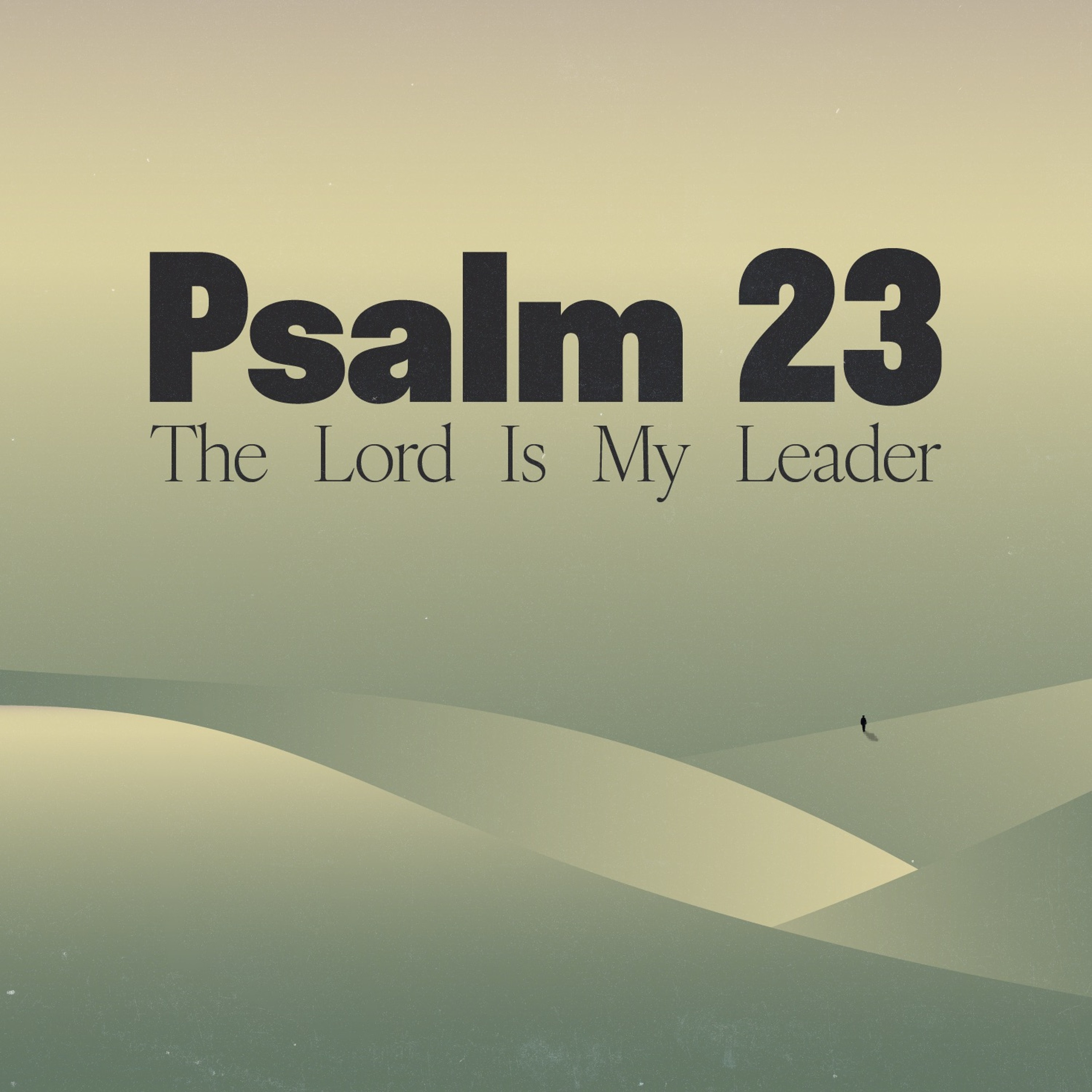 10/20/24 Psalm 23: The Lord Is My Leader episode artwork