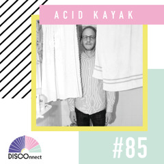 #85 Acid Kayak – DISCOnnect cast