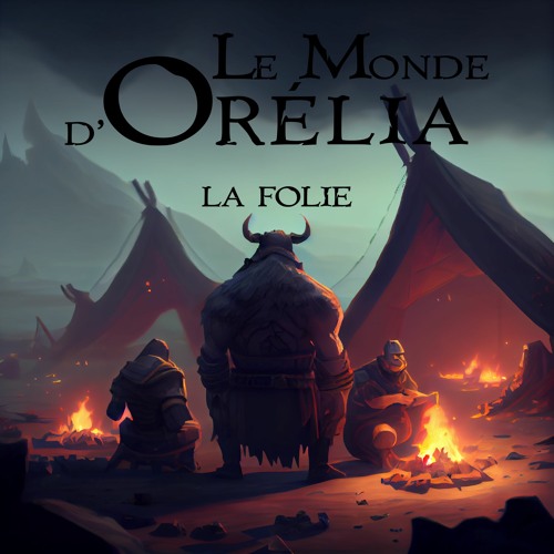 Le Monde D'Orélia - Episode #3 - La Folie