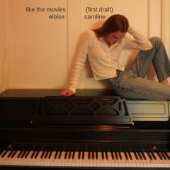 like the movies (first draft)