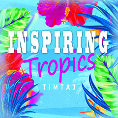 Inspiring Tropics