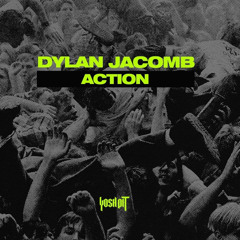 Dylan Jacomb - Action [Yosh Pit]