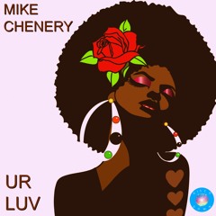 Mike Chenery- UR LUV (Original Mix)