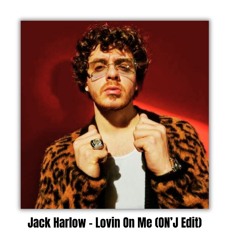 Jack Harlow - Lovin On Me (ON'J Remix) FREE DOWNLOAD
