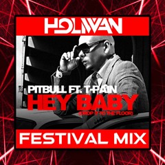 Pitbull Feat. T - Pain - Hey Baby (Holiwan Festival Mix)
