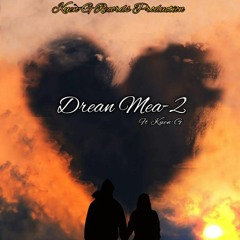 Dream Mea-2 Ft Kuen-G